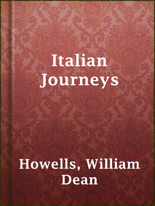 Title details for Italian Journeys by William Dean Howells - Available